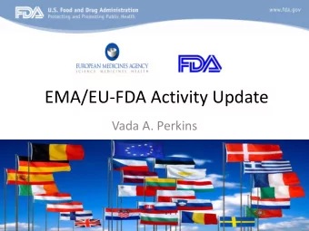 EMA/EU-FDA Activity Update  Vada A. Perkins  HL7 SPL(R7) Publication    HL7 SPL(R7) Publication: