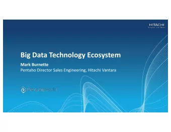 Big Data Technology Ecosystem  Mark Burnette  Pentaho Director Sales Engineering, Hitachi Vantara