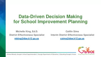 Data-Driven Decision Making  for School Improvement Planning  Michelle King, Ed.D.