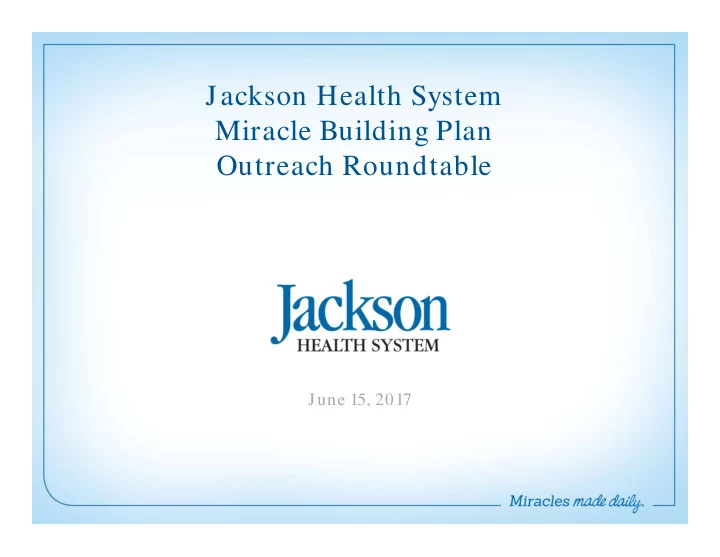 jackson health system miracle building plan outreach