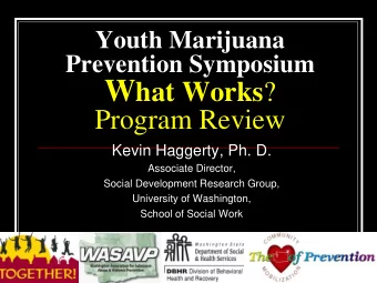 Kevin Haggerty, Ph. D.  Associate Director,  Social Development Research Group,  University of