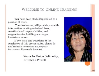 W ELCOME TO O NLINE T RAINING !  You have been elected/appointed to a  position of trust.  Your