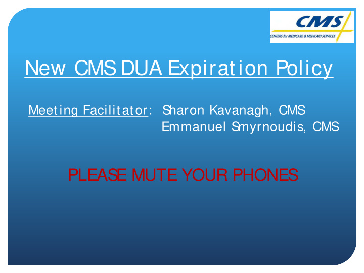 new cms dua expiration policy
