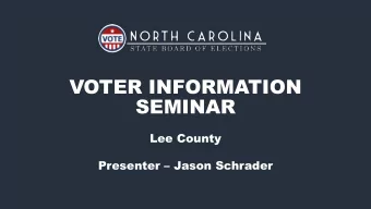 VOTER INFORMATION  SEMINAR  Lee County Presenter  Jason Schrader  New Voter ID Laws  Provisional