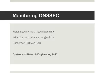 Monitoring DNSSEC  Martin Leucht &lt;martin.leucht@os3.nl&gt;  Julien Nyczak