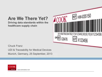 Are We There Yet?  Driving data standards within the healthcare supply chain  Chuck Franz  UDI