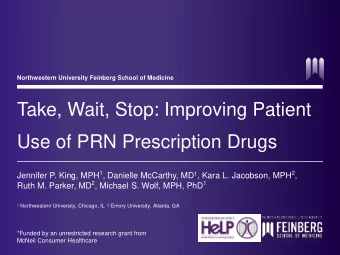 Take, Wait, Stop: Improving Patient  Use of PRN Prescription Drugs Jennifer P. King, MPH 1 ,