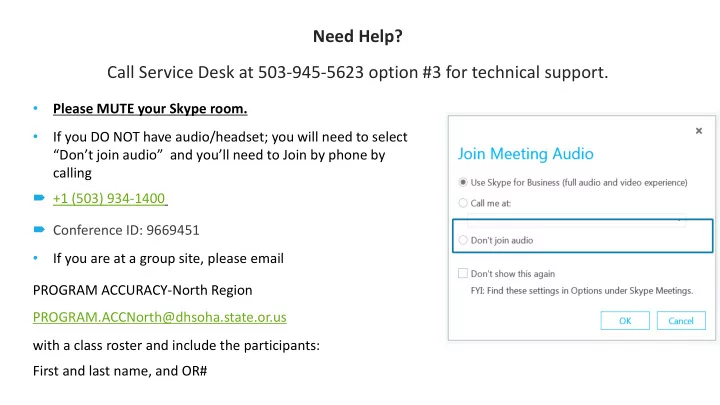 call service desk at 503 945 5623 option 3 for technical