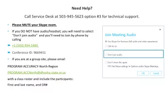 Call Service Desk at 503-945-5623 option #3 for technical support.    Please MUTE your Skype