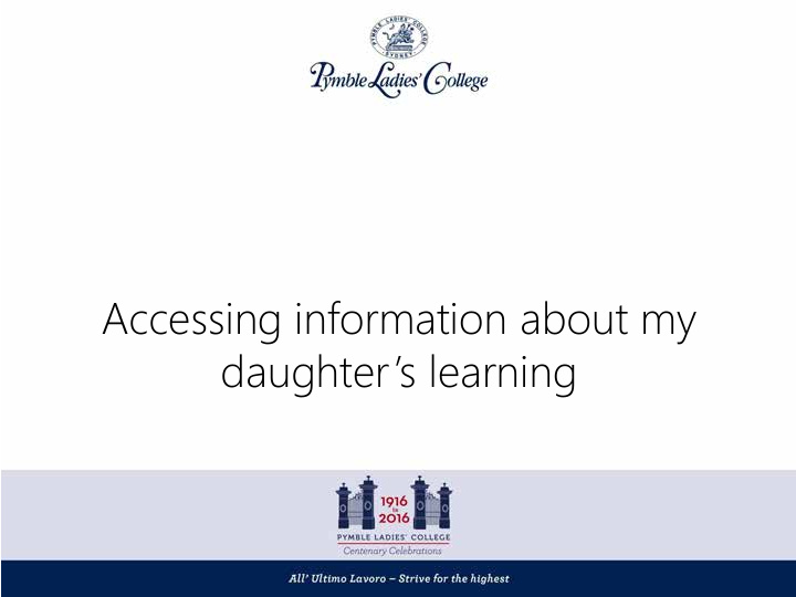 accessing information about my daughter s learning why