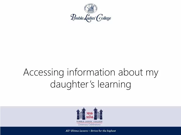accessing information about my daughter s learning why