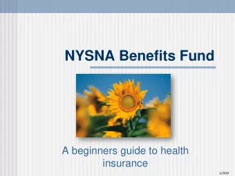 NYSNA Benefits Fund  A beginners guide to health  insurance  1/2020  Who we are  Your health