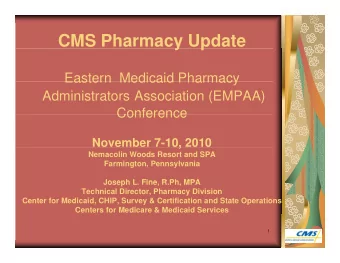 CMS Pharmacy Update  y  p  Eastern Medicaid Pharmacy  Eastern  Medicaid Pharmacy  Administrators