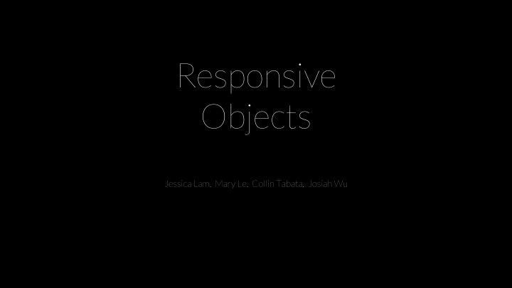 responsive objects