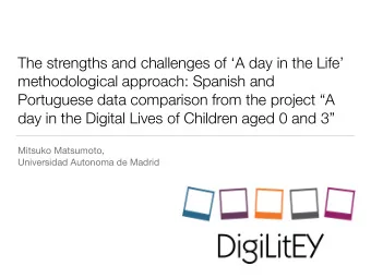 The strengths and challenges of A day in the Life  methodological approach: Spanish and