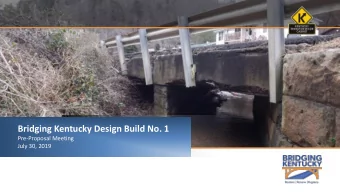 Bridging Kentucky Design Build No. 1  Pre-Proposal Meeting  July 30, 2019  Pre-Proposal Meeting