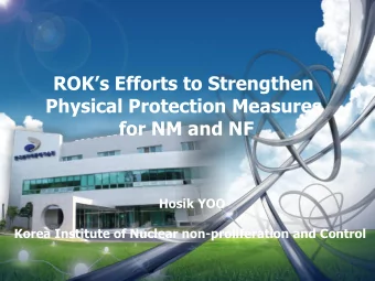Physical Protection Measures  for NM and NF  Hosik YOO  Korea Institute of Nuclear