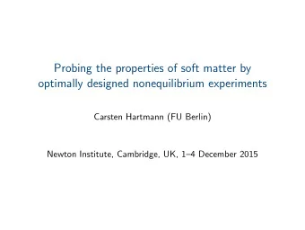 Probing the properties of soft matter by  optimally designed nonequilibrium experiments  Carsten