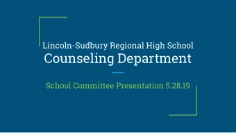 Counseling Department  School Committee Presentation 5.28.19  Who Are We? House Counselors - Each
