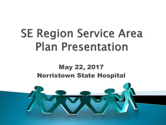 May 22, 2017  Norristown State Hospital  Bucks, Chester, Delaware, Montgomery and  Philadelphia