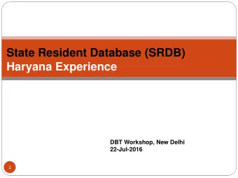 State Resident Database (SRDB)  Haryana Experience  DBT Workshop, New Delhi  22-Jul-2016  1  Acco