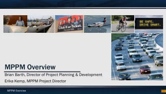 MPPM Overview  Brian Barth, Director of Project Planning &amp; Development  Erika Kemp, MPPM
