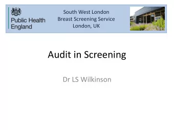 Audit in Screening  Dr LS Wilkinson  What is clinical audit?  Clinical audit is a process that has