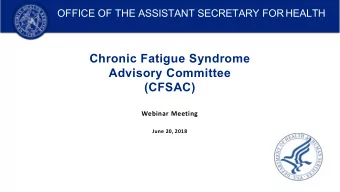 (CFSAC)  Webinar Meeting  June 20, 2018  Admiral Brett P.  Giroir, M.D.  Assistant Secretary for