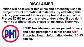 DISCLAIMER:  Video will be taken at this clinic and potentially used in  Project ECHO promotional