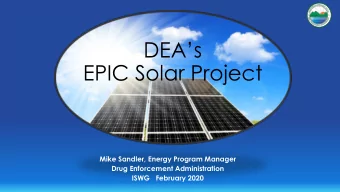 DEAs  EPIC Solar Project  Mike Sandler, Energy Program Manager  Drug Enforcement Administration