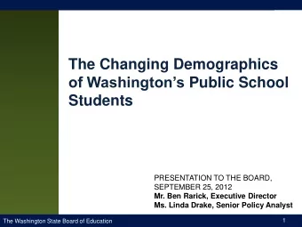of Washingtons Public School  Students  PRESENTATION TO THE BOARD,  SEPTEMBER 25, 2012  Mr. Ben