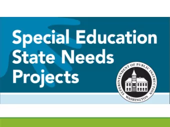 Our$Services OSPI%Special%Education%funds%five%state ! needs%projects%with%IDEA%state !