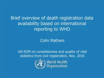 availability based on international  reporting to WHO  Colin Mathers  UN EGM on completeness and