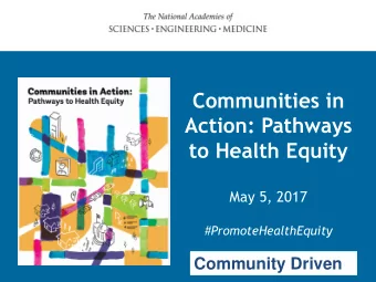 May 5, 2017  #PromoteHealthEquity  Community Driven  1  The committee  James Weinstein (chair)
