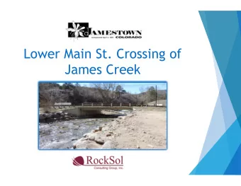 Lower Main St. Crossing of  James Creek  Design Team  Project Principal  Miranda Lange, P.E.