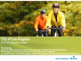 City of Los Angeles  2018 Q3 Utilization Update  Presented By:  Justin Cao, MPH  Senior