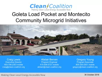 Goleta Load Pocket and Montecito  Community Microgrid Initiatives  Craig Lewis  Alistair Berven