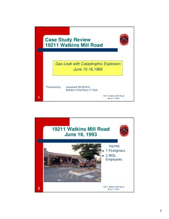 Case Study Review  19211 Watkins Mill Road  Gas Leak with Catastrophic Explosion  June 15-16,1993