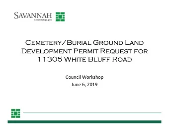 Cemetery/Burial Ground Land  Development Permit Request for  11305 White Bluff Road  Council