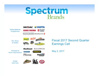 Fiscal 2017 Second Quarter  Pet, Home  &amp; Garden  Earnings Call  Hardware &amp;  May 2, 2017