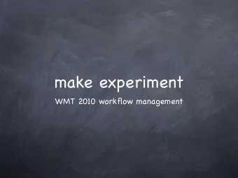 make experiment  WMT 2010 workflow management  Goals  JHU Submission WMT 2010  Running translation