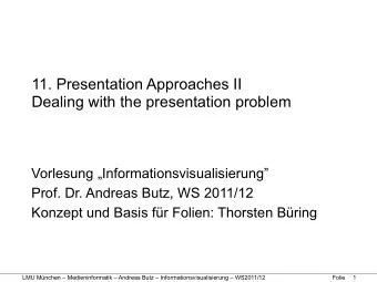 11. Presentation Approaches II  Dealing with the presentation problem  Vorlesung