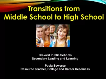 Middle School to High School  Brevard Public Schools  Secondary Leading and Learning  Paula Bewerse