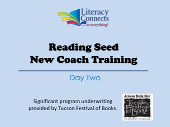 New Coach Training  Day Two  Significant program underwriting  provided by Tucson Festival of