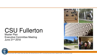 CSU Fullerton  Master Plan  Executive Committee Meeting June 21 st 2018  Flad Architects/ WRT