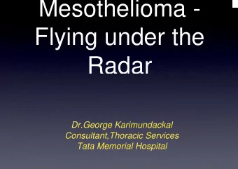 Mesothe  Mesothe  elioma  elioma -  Flying u  Flying u  nder the  nder the  Rad  dar  Dr.George K