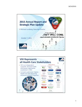 VHI Represents all Health Care Stakeholders  VHI is an independent, nonprofit, 501(c)(3) health