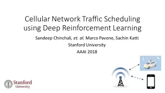 Cellular Network Traffic Scheduling  using Deep Reinforcement Learning Sandeep Chinchali, et. al.