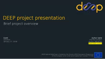 DEEP p  P project  ct p  presentatio  tion  Brief project overview  Eve  vent  nt  Autho  thor name