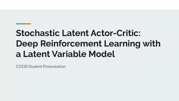 stochastic latent actor critic deep reinforcement